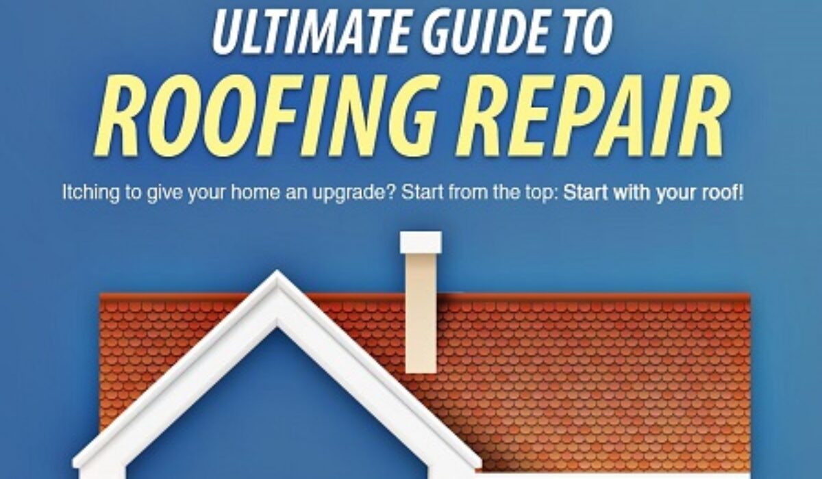 Ultimate Guide To Roofing Repair - Kravelv