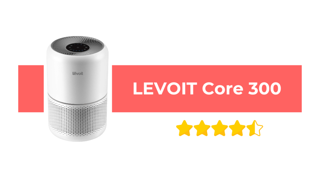 LEVOIT Core 300 Review